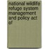 National Wildlife Refuge System Management and Policy Act of