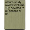 Nature-Study Review (Volume 12); Devoted to All Phases of Na door American Nature Study Society