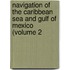 Navigation of the Caribbean Sea and Gulf of Mexico (Volume 2