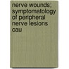 Nerve Wounds; Symptomatology of Peripheral Nerve Lesions Cau door Jules Tinel
