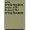 New Photo-Miniature (Volume 5); Formerly the Photo-Miniature door General Books
