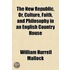 New Republic, Or, Culture, Faith, and Philosophy in an Engli