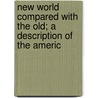 New World Compared with the Old; A Description of the Americ door George Alfred Townsend