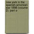 New York in the Spanish-American War 1898 (Volume 2); Part o