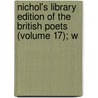 Nichol's Library Edition of the British Poets (Volume 17); W door Shakespeare William Shakespeare