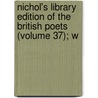 Nichol's Library Edition of the British Poets (Volume 37); W door Shakespeare William Shakespeare