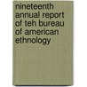 Nineteenth Annual Report of Teh Bureau of American Ethnology door John Wesley Powell