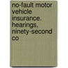 No-Fault Motor Vehicle Insurance. Hearings, Ninety-Second Co by United States Congress Finance