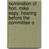 Nomination of Hon. Mike Espy; Hearing Before the Committee o by States Congress Senate United States Congress Senate