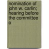 Nomination of John W. Carlin; Hearing Before the Committee o by United States. Congress. Affairs