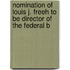 Nomination of Louis J. Freeh to Be Director of the Federal B