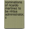 Nominations of Ricardo Martinez to Be Nhtsa Administrator, C door States Congress Senate United States Congress Senate