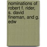 Nominations of Robert F. Rider, S. David Fineman, and G. Edw door United States. Congress. Affairs