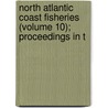 North Atlantic Coast Fisheries (Volume 10); Proceedings in t door Permanent Cour Arbitration