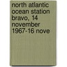 North Atlantic Ocean Station Bravo, 14 November 1967-16 Nove by Joseph L. Shuhy
