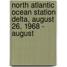 North Atlantic Ocean Station Delta, August 26, 1968 - August by Lawrence J. Hannon