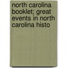 North Carolina Booklet; Great Events in North Carolina Histo by Mrs.E.E. Moffitt