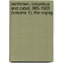 Northmen, Columbus and Cabot, 985-1503 (Volume 1); The Voyag