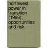 Northwest Power in Transition (1996); Opportunities and Risk by Northwest Power Planning Council