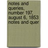Notes and Queries, Number 197, August 6, 1853 Notes and Quer door General Books