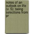 Notes of an Outlook on Life (V. 5); Being Selections from Pr