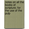Notes on All the Books of Scripture; For the Use of the Pulp door Joseph Priestley