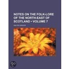 Notes on the Folk-Lore of the North-East of Scotland (Volume door Walter Gregor