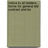 Notice to All Bidders, Forms for General Bid Contract and Bo door McKinnell And Knowles Kallmann