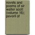 Novels and Poems of Sir Walter Scott (Volume 16); Peveril of