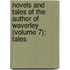 Novels and Tales of the Author of Waverley (Volume 7); Tales