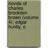 Novels of Charles Brockden Brown (Volume 4); Edgar Huntly, O