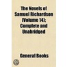 Novels of Samuel Richardson (Volume 14); Complete and Unabri by Samuel Richardson