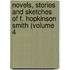 Novels, Stories and Sketches of F. Hopkinson Smith (Volume 4