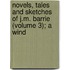 Novels, Tales and Sketches of J.M. Barrie (Volume 3); A Wind
