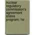 Nuclear Regulatory Commission's Agreement States Program; He