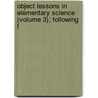 Object Lessons in Elementary Science (Volume 3); Following t door Vincent Thomas Murche