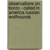 Observations On Borzo - Called In America Russian Wolfhounds door Otto Rank