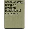Ocean of Story, Being C.H. Tawney's Translation of Somadeva' door 11th Cent Somadeva Bhatta
