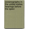 Oceanography in the United States. Hearings Before the Speci door United States. Fisheries