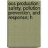 Ocs Production Safety, Pollution Prevention, and Response; H