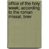 Office of the Holy Week; According to the Roman Missal, Brev