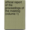 Official Report of the Proceedings of the Meeting (Volume 1) door General Conference of Churches