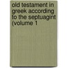 Old Testament in Greek According to the Septuagint (Volume 1 by Henry Barclay Swete