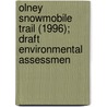 Olney Snowmobile Trail (1996); Draft Environmental Assessmen by Wildlife Montana. Dept. Of Fish