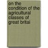 On the Condition of the Agricultural Classes of Great Britai