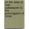 On the State of Man Subsequent to the Promulgation of Christ door Caroline Frances Cornwallis