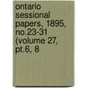 Ontario Sessional Papers, 1895, No.23-31 (volume 27, Pt.6, 8 by Ontario. Legislative Assembly
