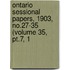 Ontario Sessional Papers, 1903, No.27-35 (volume 35, Pt.7, 1