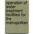 Operation of Water Treatment Facilities for the Metropolitan
