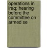 Operations in Iraq; Hearing Before the Committee on Armed Se by United States Congress Services